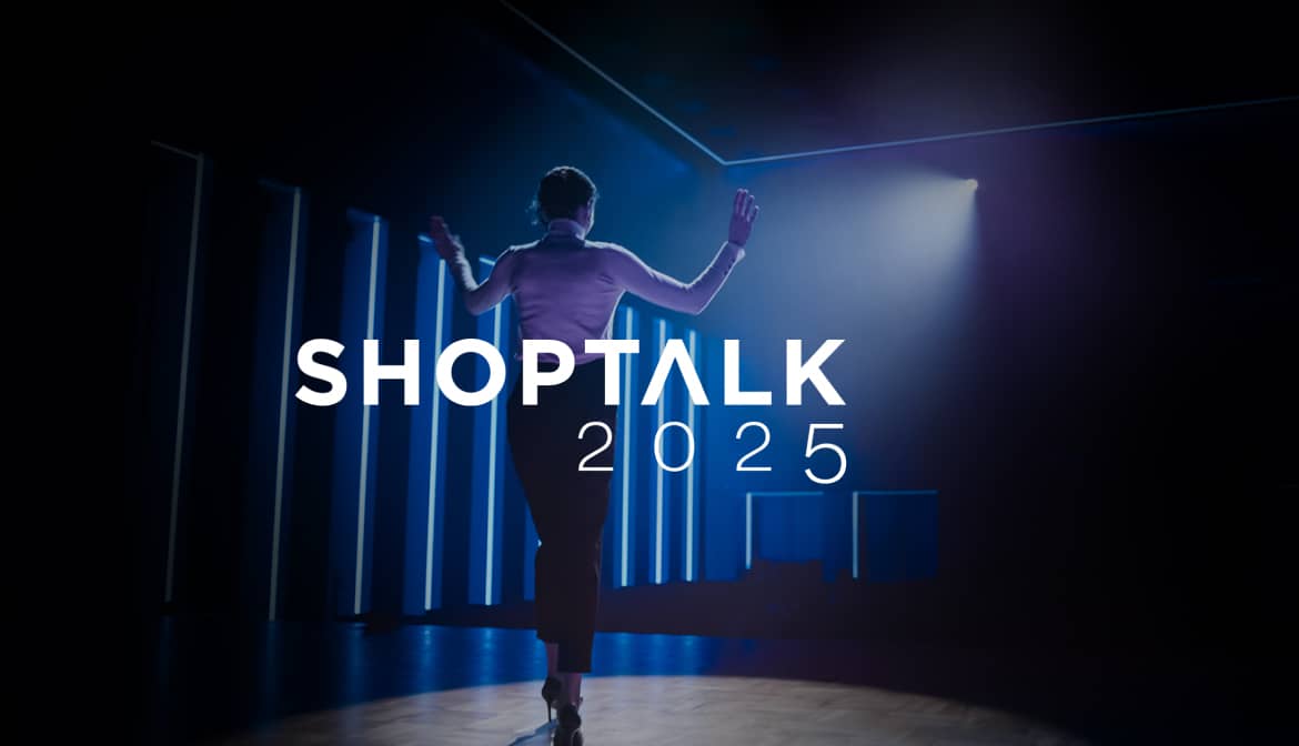 We are at Shoptalk 2025